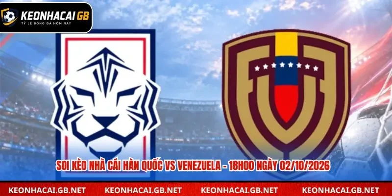 Soi kèo nhà cái Hàn Quốc vs Venezuela